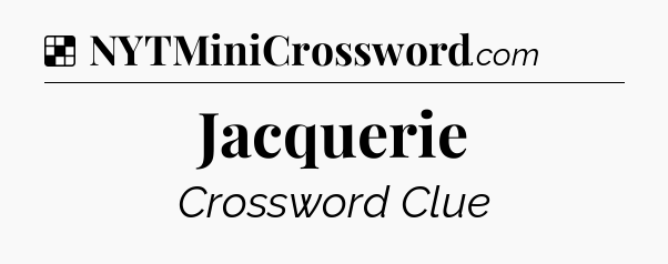 Solution: Jacquerie - NYT Crossword