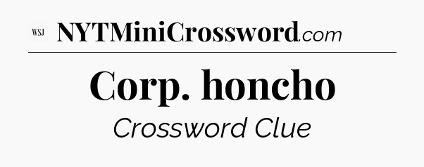 Corp. honcho - WSJ Crossword