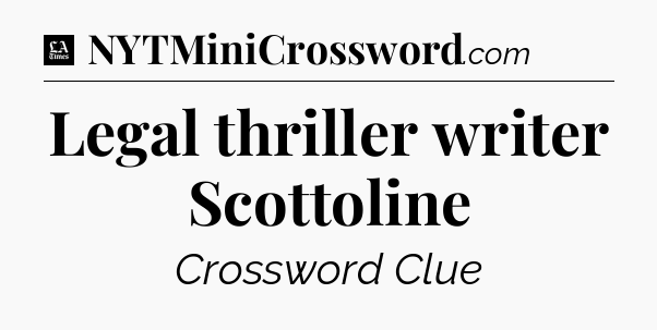 Legal thriller writer Scottoline - LA Times Crossword