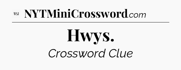 Hwys - WSJ Crossword