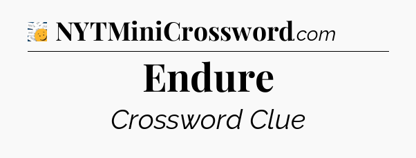 Endure - 7 Little Words