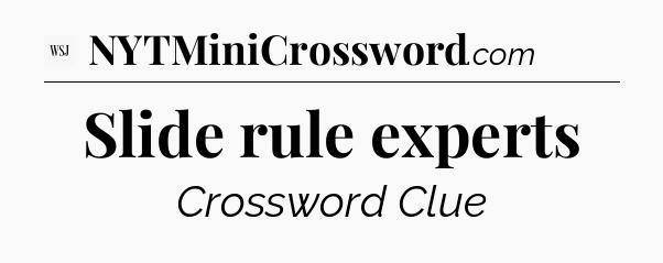 Slide rule experts - WSJ Crossword