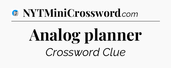 Analog planner Crossword Clue