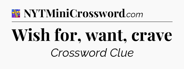 Wish for, want, crave Codycross