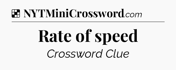 Solution: Rate of speed - NYT Crossword