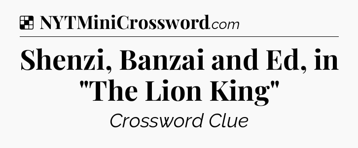 Solution: Shenzi, Banzai and Ed, in 