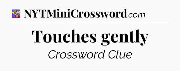 Touches gently Codycross