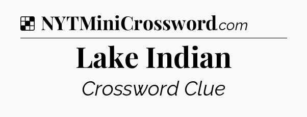 Solution: Lake Indian - NYT Crossword