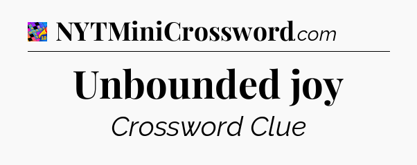 Unbounded joy Crossword Clue