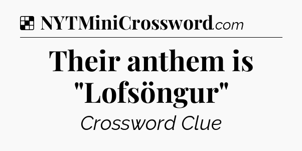 Solution: Their anthem is 