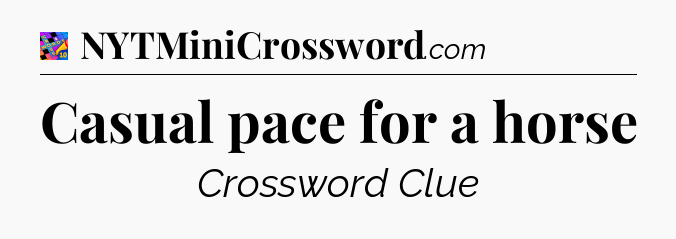 Casual pace for a horse Crossword Clue