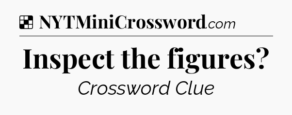 Solution: Inspect the figures - NYT Crossword