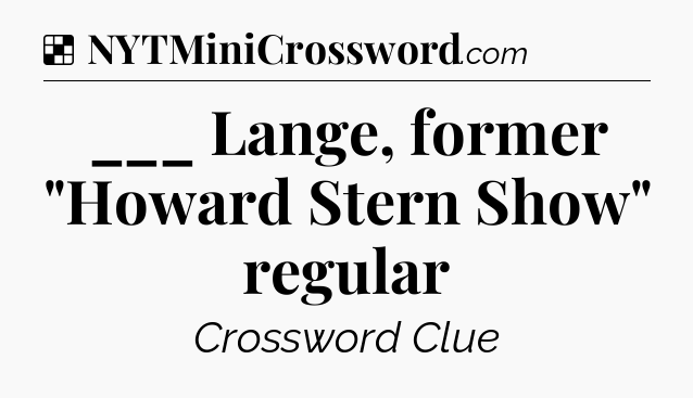 Solution: ___ Lange, former 