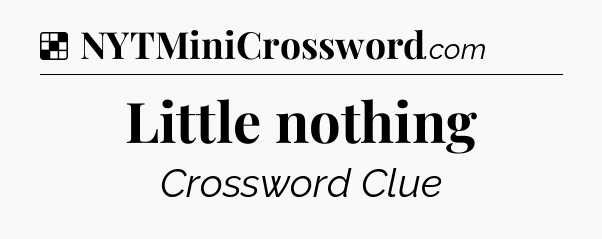 Solution: Little nothing - NYT Crossword