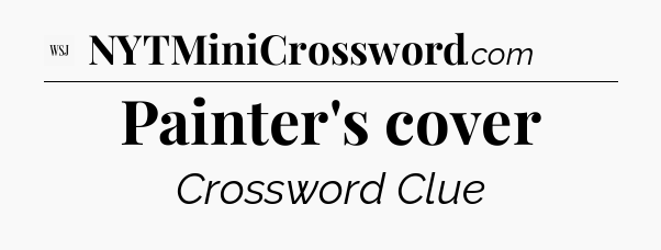 Painter's cover - WSJ Crossword