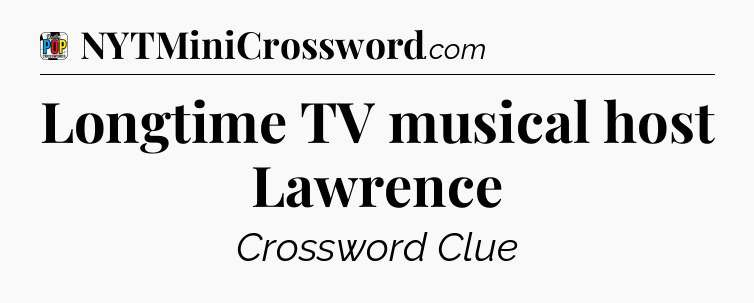 Longtime TV musical host Lawrence Crossword Clue