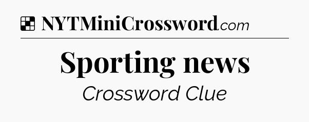 Solution: Sporting news - NYT Crossword