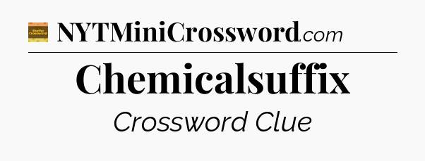 Chemicalsuffix - Eugene Sheffer Crossword