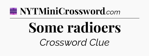 Some radioers - Thomas Joseph Crossword