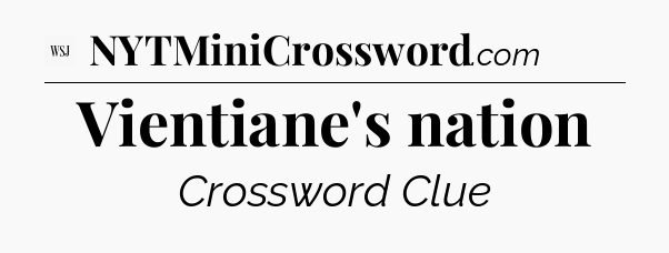 Vientiane's nation - WSJ Crossword