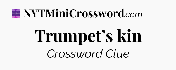 Trumpet’s kin - Thomas Joseph Crossword
