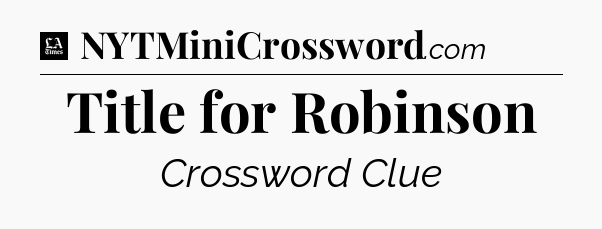 Title for Robinson - LA Times Crossword