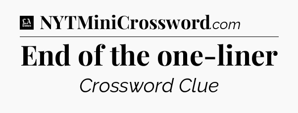 End of the one-liner - LA Times Crossword