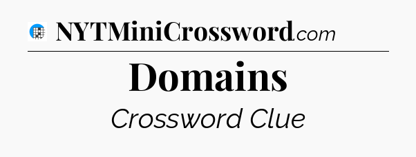 Domains Crossword Clue