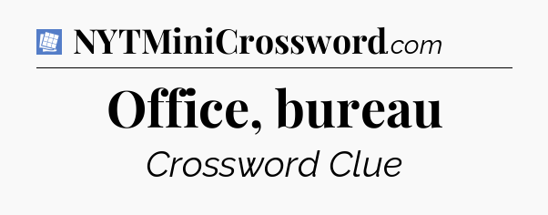 Office, bureau Puzzle Page Crossword Clue