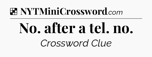 Solution: No. after a tel. no - NYT Crossword