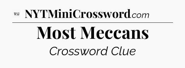 Most Meccans - WSJ Crossword