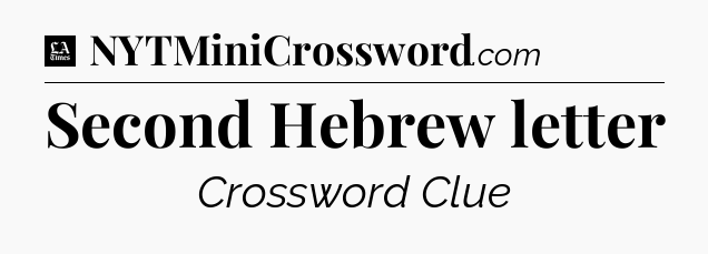 Second Hebrew letter - LA Times Crossword