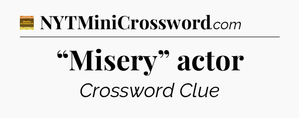 “Misery” actor - Eugene Sheffer Crossword