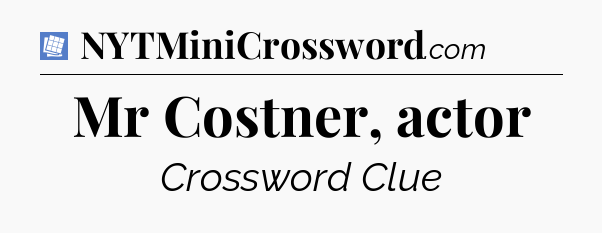 Mr Costner, actor Puzzle Page Crossword Clue