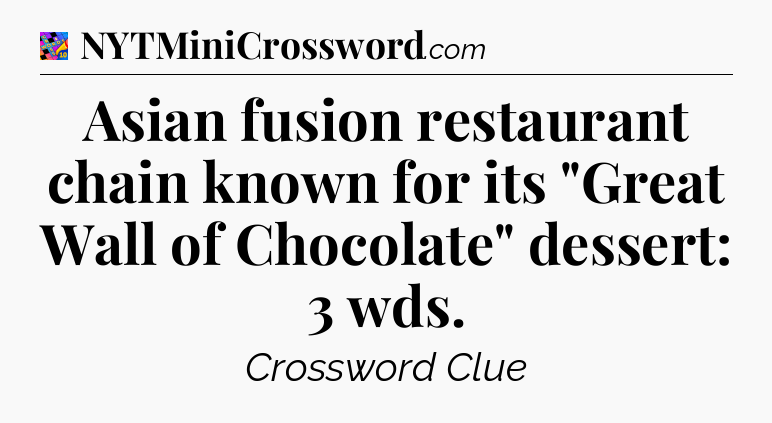 Asian fusion restaurant chain known for its 