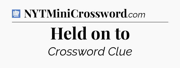 Held on to Puzzle Page Crossword Clue