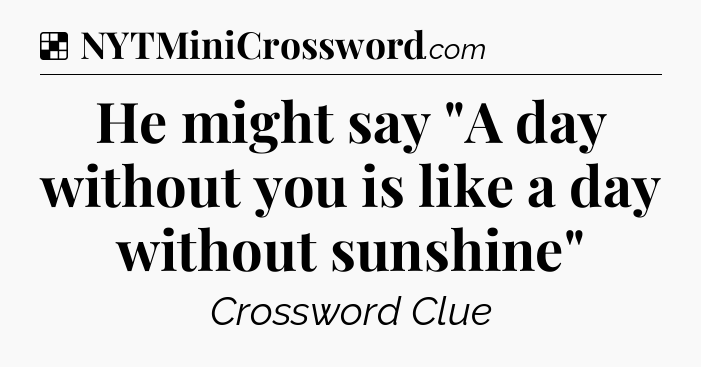 Solution: He might say 