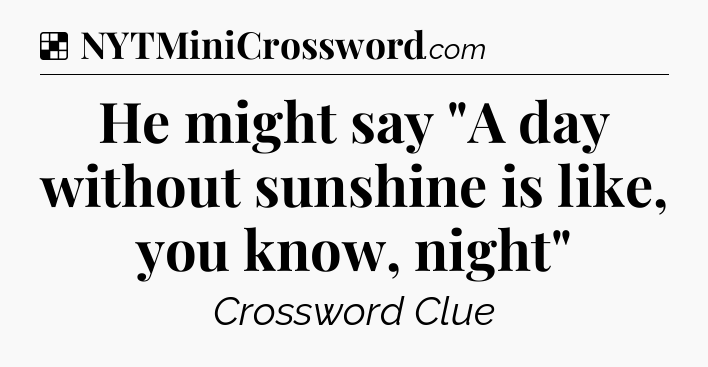 Solution: He might say 