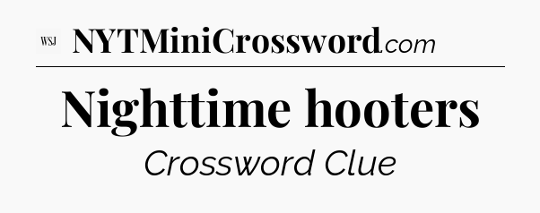 Nighttime hooters - WSJ Crossword