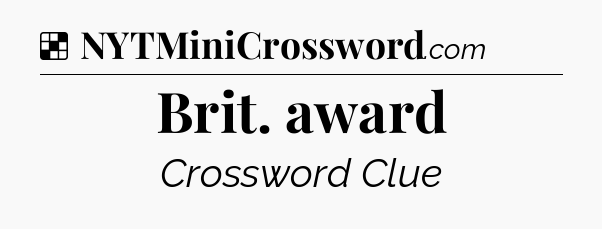 Solution: Brit. award - NYT Crossword