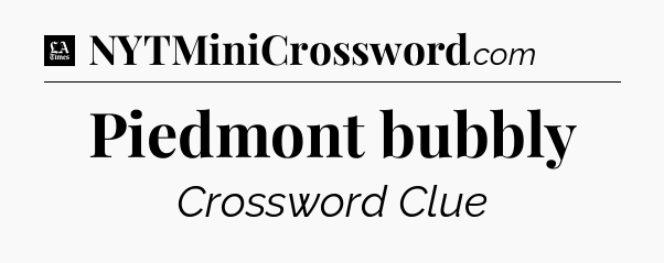 Piedmont bubbly - LA Times Crossword