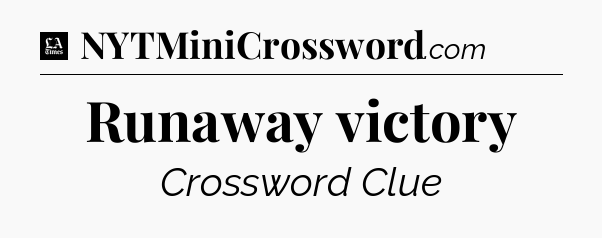 Runaway victory - LA Times Crossword