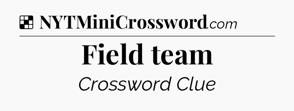 Solution: Field team - NYT Crossword