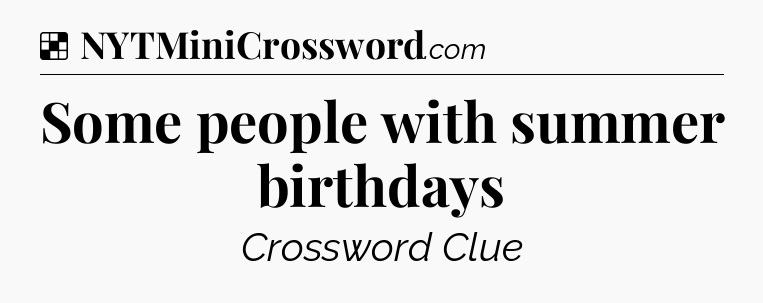 Solution: Some people with summer birthdays - NYT Crossword