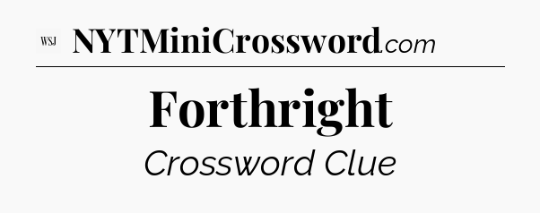 Forthright - WSJ Crossword