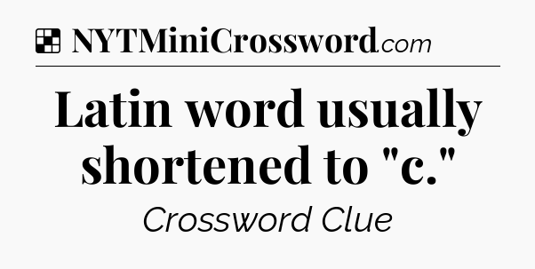 Solution: Latin word usually shortened to 