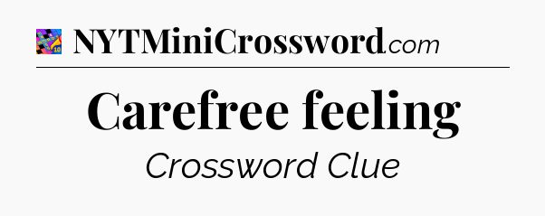 Carefree feeling Crossword Clue