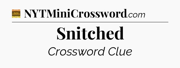 Snitched - Eugene Sheffer Crossword