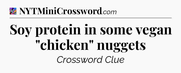 Soy protein in some vegan 