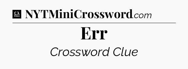 Err - LA Times Crossword